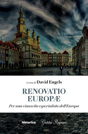 Renovatio Europae - David Engels - Libro Historica Edizioni 2020 | Libraccio.it