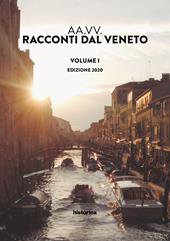 Racconti dal Veneto. Edizione 2020. Vol. 1