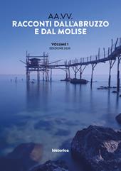 Racconti dall'Abruzzo e dal Molise 2020. Vol. 1