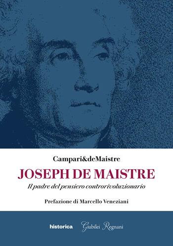 Joseph De Maistre. Il padre del pensiero controrivoluzionario  - Libro Historica Edizioni 2021 | Libraccio.it