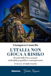 L' Italia non gioca a risiko. Il ruolo delle Forze armate nella sfida geopolitica contemporanea