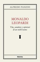 Monaldo Leopardi. Vita, caratteri e opinioni di un nobil'uomo