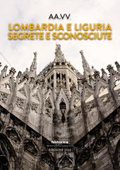Lombardia e Liguria segrete e sconosciute