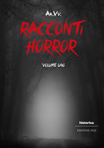 Racconti horror 2022. Vol. 1  - Libro Historica Edizioni 2022 | Libraccio.it