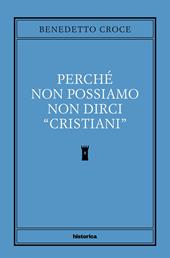 Perché non possiamo non dirci cristiani