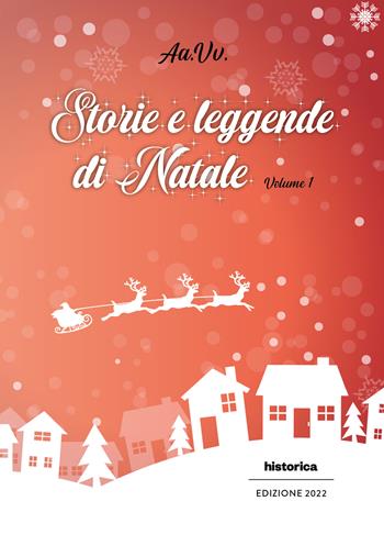 Storie e leggende di Natale. Vol. 1  - Libro Historica Edizioni 2022 | Libraccio.it