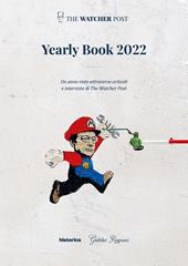 Yearly book 2022. Un anno visto attraverso articoli e interviste di The Watcher Post