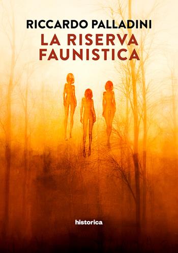 La riserva faunistica - Riccardo Palladini - Libro Historica Edizioni 2023 | Libraccio.it
