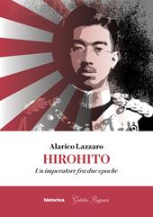 Hirohito. Un imperatore fra due epoche