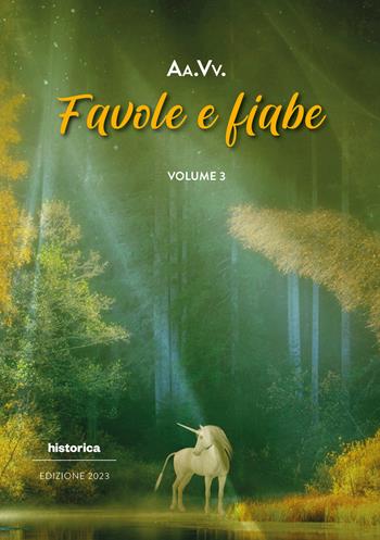 Favole e fiabe 2023. Vol. 3  - Libro Historica Edizioni 2023 | Libraccio.it