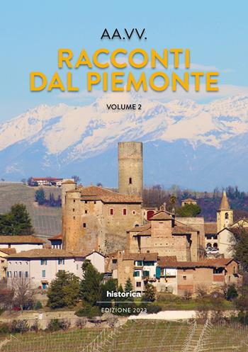 Racconti dal Piemonte. Vol. 2  - Libro Historica Edizioni 2023 | Libraccio.it
