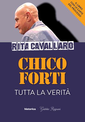 Chico Forti. Tutta la verità - Rita Cavallaro - Libro Historica Edizioni 2024 | Libraccio.it