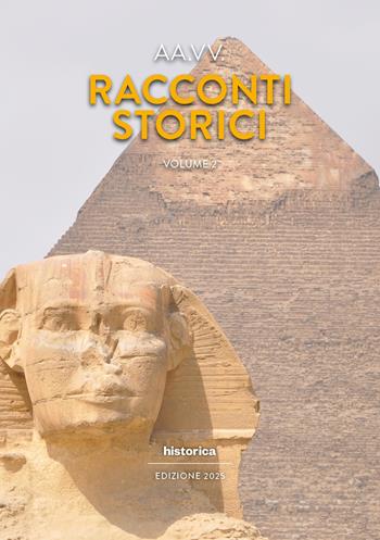 Racconti storici 2025. Vol. 2  - Libro Historica Edizioni 2025 | Libraccio.it