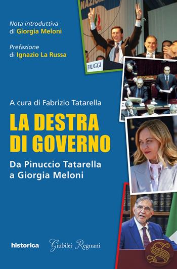 La destra di governo. Da Pinuccio Tatarella a Giorgia Meloni - Fabrizio Tatarella - Libro Historica Edizioni 2025 | Libraccio.it