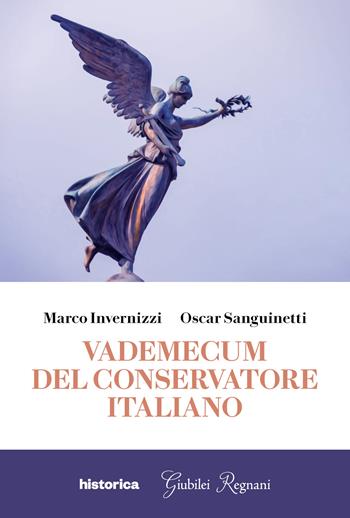 Vademecum del conservatore italiano - Marco Invernizzi, Oscar Sanguinetti - Libro Historica Edizioni 2025 | Libraccio.it