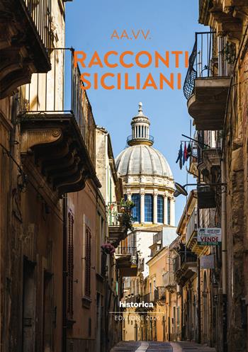 Racconti siciliani 2026  - Libro Historica Edizioni 2026 | Libraccio.it