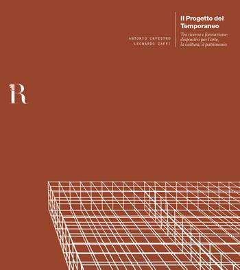 Il progetto del temporaneo. Tra ricerca e formazione: dispositivi per l'arte, la cultura, il patrimonio - Antonio Capestro, Leonardo Zaffi - Libro Dip. di Architettura (Firenze) 2019 | Libraccio.it