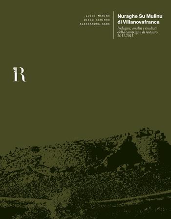 Nuraghe Su Mulinu di Villanovafranca. Indagini, analisi e risultati della campagna di restauro 2011-2013 - Luigi Marino, Diego Schirru, Alessandra Saba - Libro Dip. di Architettura (Firenze) 2020 | Libraccio.it