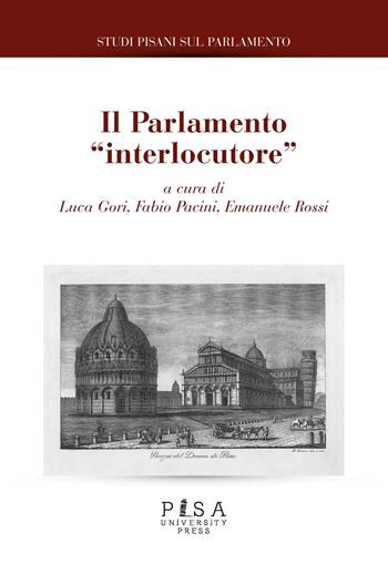 Studi pisani sul Parlamento. Vol. 8: Parlamento «interlocutore», Il.  - Libro Pisa University Press 2018 | Libraccio.it