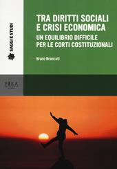 Tra diritti sociali e crisi economica. Un equilibrio difficile per le corti costituzionali