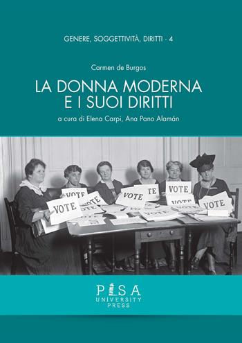 La donna moderna e i suoi diritti - Carmen de Burgos - Libro Pisa University Press 2018, Genere, soggettività, diritti | Libraccio.it