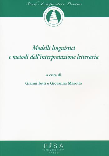 Modelli linguistici e metodi dell'interpretazione letteraria  - Libro Pisa University Press 2019, Studi linguistici pisani | Libraccio.it