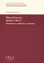 Plinio il Giovane. Epistole. Libro X. Introduzione, traduzione e commento