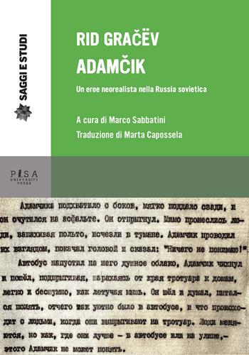Adamcik. Un eroe neorealista nella Russia sovietica - Rid Gracev - Libro Pisa University Press 2019, Saggi e studi | Libraccio.it
