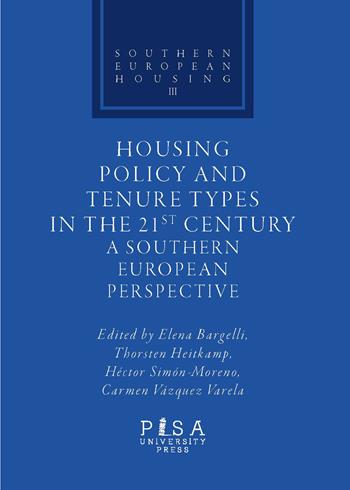 Housing policy and tenure types in the 21st century. A southern european perspective  - Libro Pisa University Press 2020, Southern european housing | Libraccio.it