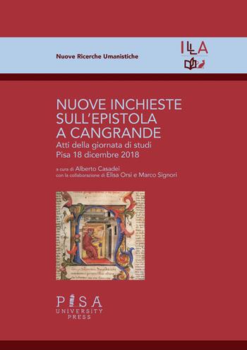 Nuove inchieste sull'epistola a Cangrande. Atti della giornata di studi (Pisa, 18 dicembre 2018) - Alberto Casadei - Libro Pisa University Press 2020, Nuove ricerche umanistiche | Libraccio.it