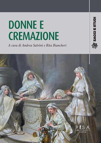Donne e cremazione - Biancheri - Libro Pisa University Press 2020, Saggi e studi | Libraccio.it