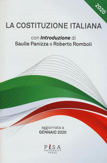 La Costituzione italiana. Aggiornata a gennaio 2020 - R. Romboli - Libro Pisa University Press 2020 | Libraccio.it