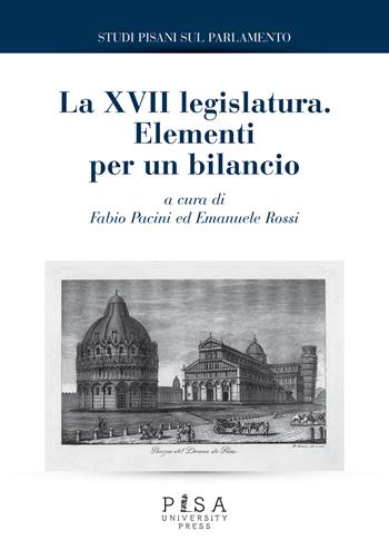 Studi pisani sul Parlamento. Vol. 9: XVII legislatura. Elementi per un bilancio, La. - Emanuele Rossi - Libro Pisa University Press 2020, Studi pisani sul Parlamento | Libraccio.it