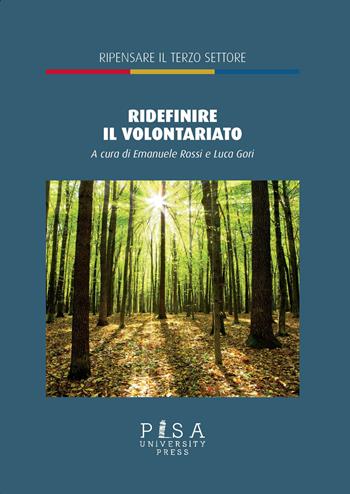 «Ridefinire» il volontariato dopo la riforma del terzo settore - Emanuele Rossi - Libro Pisa University Press 2021, Ripensare il terzo settore | Libraccio.it