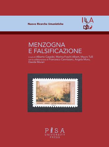 Menzogna e falsificazione  - Libro Pisa University Press 2021, Nuove ricerche umanistiche | Libraccio.it