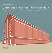 Grain silos from the thirties in Italy. Analysis, conservation and adaptive reuse