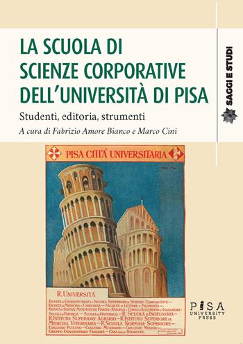La scuola di scienze corporative dell'Università di Pisa  - Libro Pisa University Press 2022, Saggi e studi | Libraccio.it