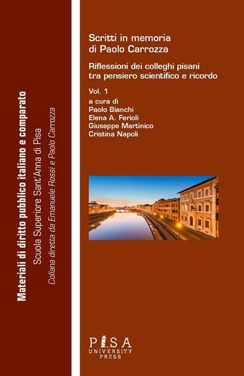 Scritti in memoria di Paolo Carrozza. Riflessioni dei colleghi pisani tra pensiero scientifico e ricordo  - Libro Pisa University Press 2022, Materiali diritto pubblico italiano e comparato | Libraccio.it
