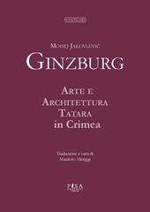 Moisej Jakovlevic Ginzburg. Arte e architettura tatara in Crimea
