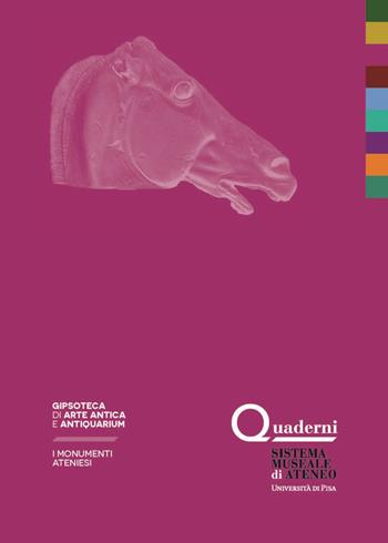 I monumenti ateniesi - Chiara Tarantino - Libro Pisa University Press 2023, Quaderni Sistema Museale di Ateneo | Libraccio.it