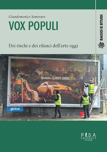 Vox Populi. Dei rischi e dei rilanci dell'arte oggi - Giandomenico Semeraro - Libro Pisa University Press 2023, Saggi e studi | Libraccio.it