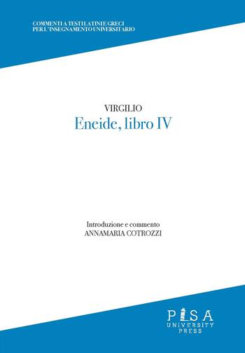 Eneide. Libro 4º - Publio Virgilio Marone - Libro Pisa University Press 2023, Commenti a testi latini e greci | Libraccio.it