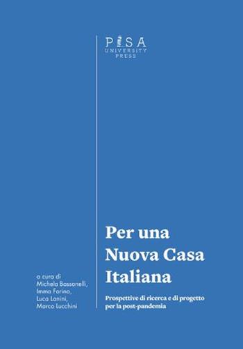 Per una nuova casa italiana. Prospettive di ricerca e di progetto per la post-pandemia - Fiorino - Libro Pisa University Press 2023 | Libraccio.it