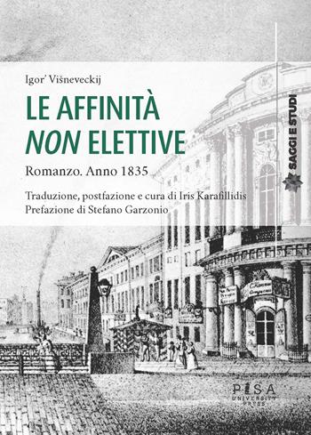 Le affinità non elettive. Romanzo. Anno 1835 - Igor Visneveckij - Libro Pisa University Press 2024, Saggi e studi | Libraccio.it