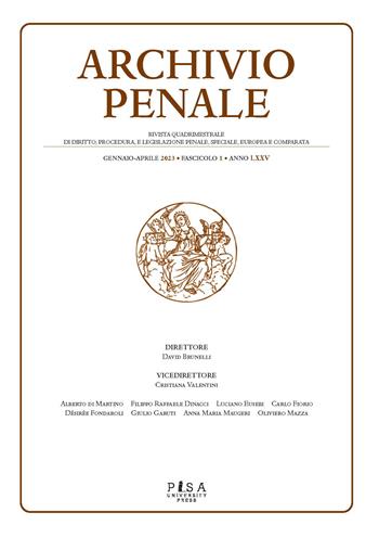 Archivio penale. Rivista quadrimestrale di diritto, procedura e legislazione penale, speciale, europea e comparata (2023). Vol. 1  - Libro Pisa University Press 2024 | Libraccio.it