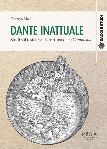 Dante inattuale. Studi sul testo e sulla fortuna della Commedia - Giorgio Masi - Libro Pisa University Press 2024, Saggi e studi | Libraccio.it