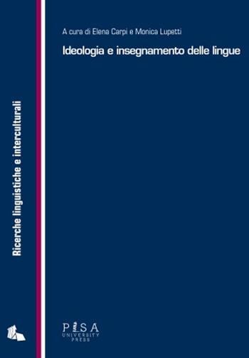 Ideologia e insegnamento delle lingue  - Libro Pisa University Press 2024, Ricerche linguistiche e interculturali | Libraccio.it