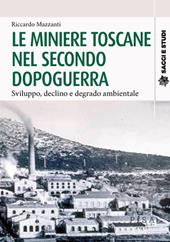 Le miniere toscane nel secondo dopoguerra. Sviluppo, declino e degrado ambientale