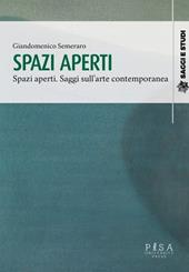 Spazi aperti. Saggi sull'arte contemporanea