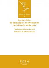 Il principio nonviolenza. Una filosofia della pace
